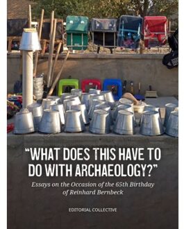 Sidestone Press what Does This Have To Do With Archaeology?