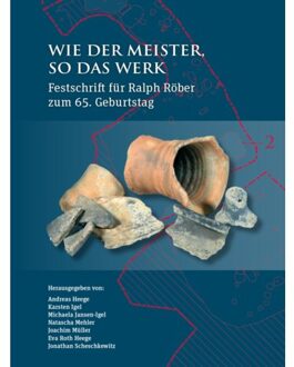 Sidestone Press Wie Der Meister, So Das Werk - Tübinger Forschungen Zur Historischen Archäologie