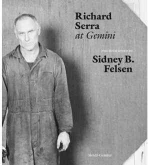 Sidney B. Felsen: Richard Serra At Gemini - Sidney Felsen