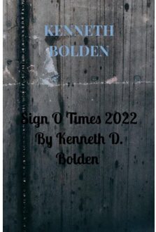 Sign O Times 2022 By Kenneth D. Bolden - Kenneth Bolden