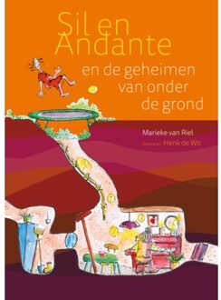 Sil En Andante En De Geheimen Van Onder De Grond - Sil En Andante - Marieke van Riel