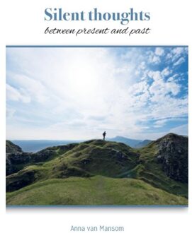 Silent Thoughts Between Present And Past - Anna van Mansom