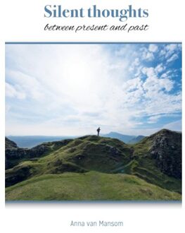 Silent Thoughts Between Present And Past - Anna van Mansom