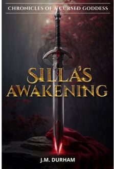 Silla's Awakening - Chronicles Of A Cursed Goddess - Durham, J.M.