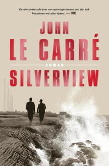 Silverview -  John Le Carré (ISBN: 9789024598274)