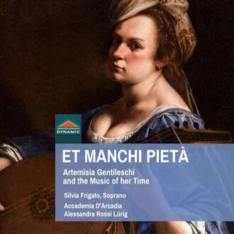 Silvia Frigato - Et Manchi Pieta: Artemisia Gentileschi and the Music of Her Time CD