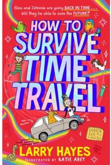 Simon & Schuster Uk How To Survive (02): How To Survive Time Travel - Larry Hayes