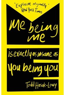 Simon & Schuster Uk Me Being Me Is Exactly As Insane As You Being You - Todd Hasak-Lowy