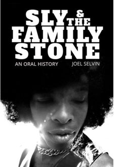 Simon & Schuster Uk Sly & The Family Stone: An Oral History - Joel Selvin