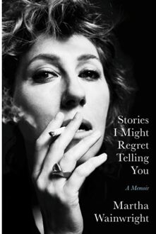 Simon & Schuster Uk Stories I Might Regret Telling You - Martha Wainwright