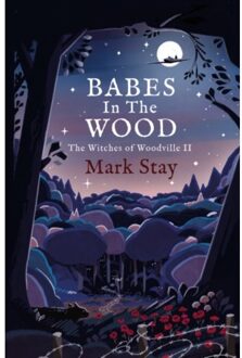 Simon & Schuster Uk The Witches Of Woodville (02): Babes In The Wood - Mark Stay