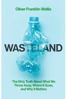 Simon & Schuster Uk Wasteland: The Dirty Truth About What We Throw Away, Where It Goes, And Why It Matters - Oliver Franklin-Wallis