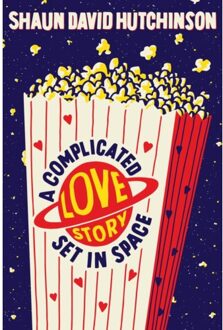 Simon & Schuster Us A Complicated Love Story Set In Space - Shaun Hutchinson