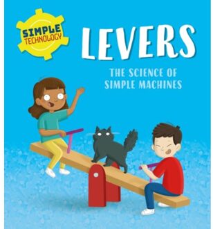 Simple Technology: Levers - Simple Technology - Liz Lennon