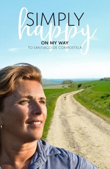 Simply Happy On My Way to Santiago de Compostela - Anne-Marie Kruiper - ebook
