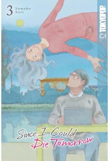Since I Could Die Tomorrow, Volume 3 - Since I Could Die Tomorrow - Sumako Kari