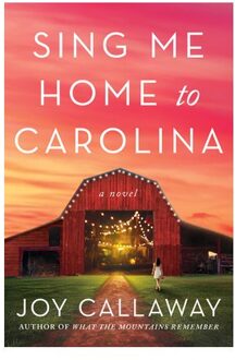 Sing Me Home To Carolina - Joy Callaway