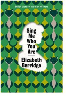 Sing Me Who You Are - British Library Women Writers - Elizabeth Berridge