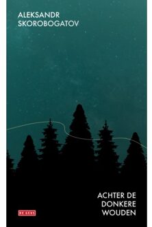 Singel Uitgeverijen Achter De Donkere Wouden - Aleksandr Skorobogatov