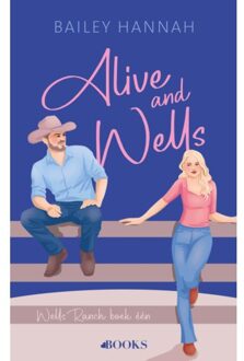 Singel Uitgeverijen Alive And Wells - Wells Ranch - Bailey Hannah