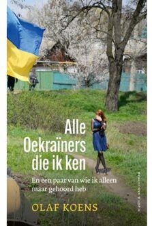 Singel Uitgeverijen Alle Oekraïners Die Ik Ken - Olaf Koens