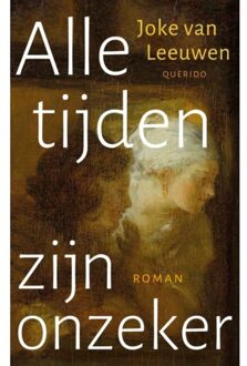 Singel Uitgeverijen Alle Tijden Zijn Onzeker - Joke van Leeuwen