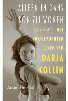 Singel Uitgeverijen Alleen In Dans Kon Zij Wonen - Arend Hulshof