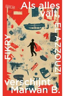 Singel Uitgeverijen Als Alles Valt, Verschijnt Marwan B. - Fikry El Azzouzi