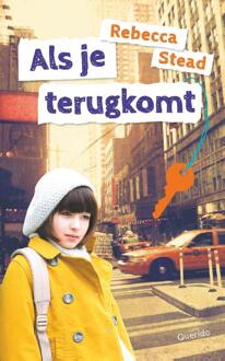 Singel Uitgeverijen Als je terugkomt - Boek Rebecca Stead (9045120518)