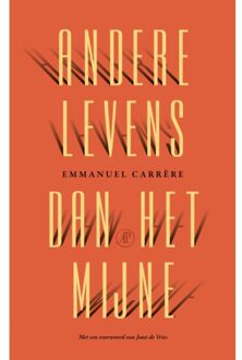 Singel Uitgeverijen Andere Levens Dan Het Mijne - Emmanuel Carrère