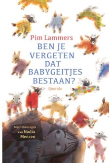 Singel Uitgeverijen Ben Je Vergeten Dat Babygeitjes Bestaan? - Pim Lammers