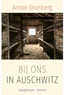 Singel Uitgeverijen Bij Ons In Auschwitz - Arnon Grunberg