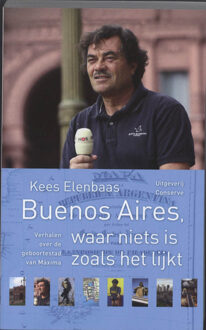 Singel Uitgeverijen Buenos Aires waar niets is zoals het lijkt - Boek Kees Elenbaas (9054292881)