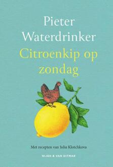 Singel Uitgeverijen Citroenkip Op Zondag - Pieter Waterdrinker