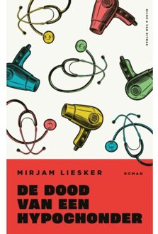 Singel Uitgeverijen De Dood Van Een Hypochonder - Mirjam Liesker
