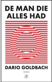 Singel Uitgeverijen De Man Die Alles Had - Dario Goldbach