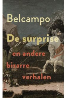 Singel Uitgeverijen De Surprise En Andere Bizarre Verhalen - Belcampo