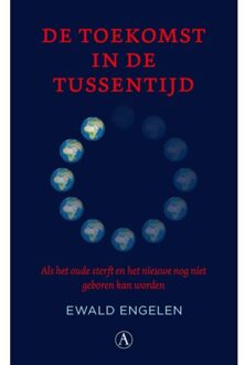 Singel Uitgeverijen De Toekomst In De Tussentijd - Ewald Engelen