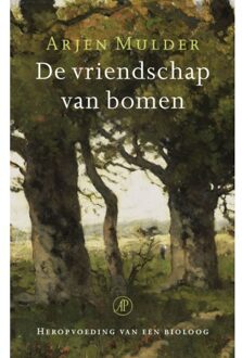 Singel Uitgeverijen De Vriendschap Van Bomen - Arjen Mulder