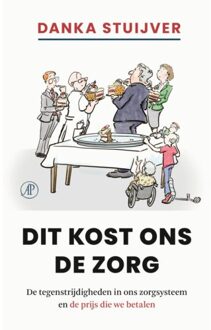 Singel Uitgeverijen Dit Kost Ons De Zorg - Danka Stuijver