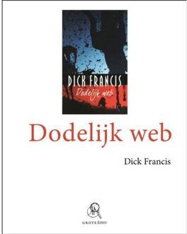 Singel Uitgeverijen Dodelijk web - Boek Dick Francis (9029580046)
