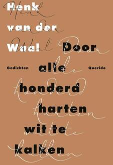 Singel Uitgeverijen Door alle honderd harten wit te kalken - Boek Henk van der Waal (9021409569)