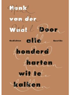 Singel Uitgeverijen Door alle honderd harten wit te kalken - Boek Henk van der Waal (9021409569)
