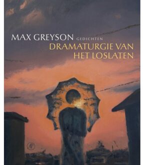 Singel Uitgeverijen Dramaturgie Van Het Loslaten - Max Greyson