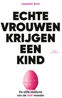 Singel Uitgeverijen Echte Vrouwen Krijgen Een Kind - Liesbeth Smit