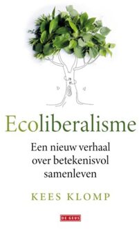 Singel Uitgeverijen Ecoliberalisme - Kees Klomp