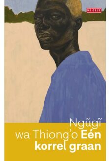 Singel Uitgeverijen Eén Korrel Graan - Ngugi wa Thiong'o