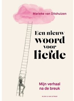 Singel Uitgeverijen Een Nieuw Woord Voor Liefde - Marieke van Ditshuizen