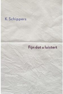 Singel Uitgeverijen Fijn dat u luistert - Boek K. Schippers (9021456079)