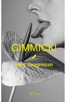 Singel Uitgeverijen Gimmick! - Joost Zwagerman
